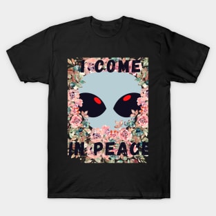 i come in peace T-Shirt